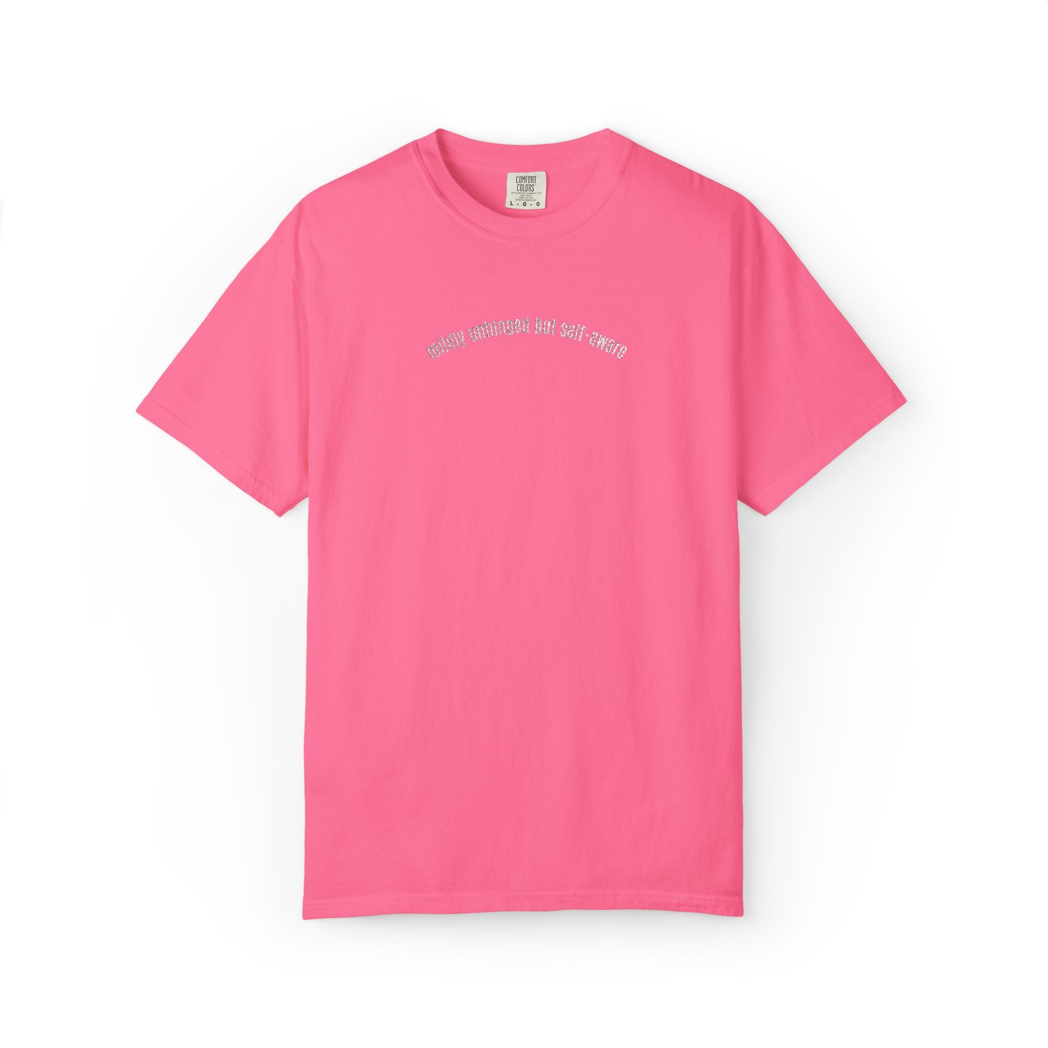 Mildly Unhinged But Self-Aware Embroidered Comfort Tee