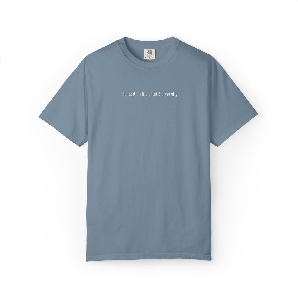 Blame it on the ADHD & Creativity Embroidered Comfort Tee