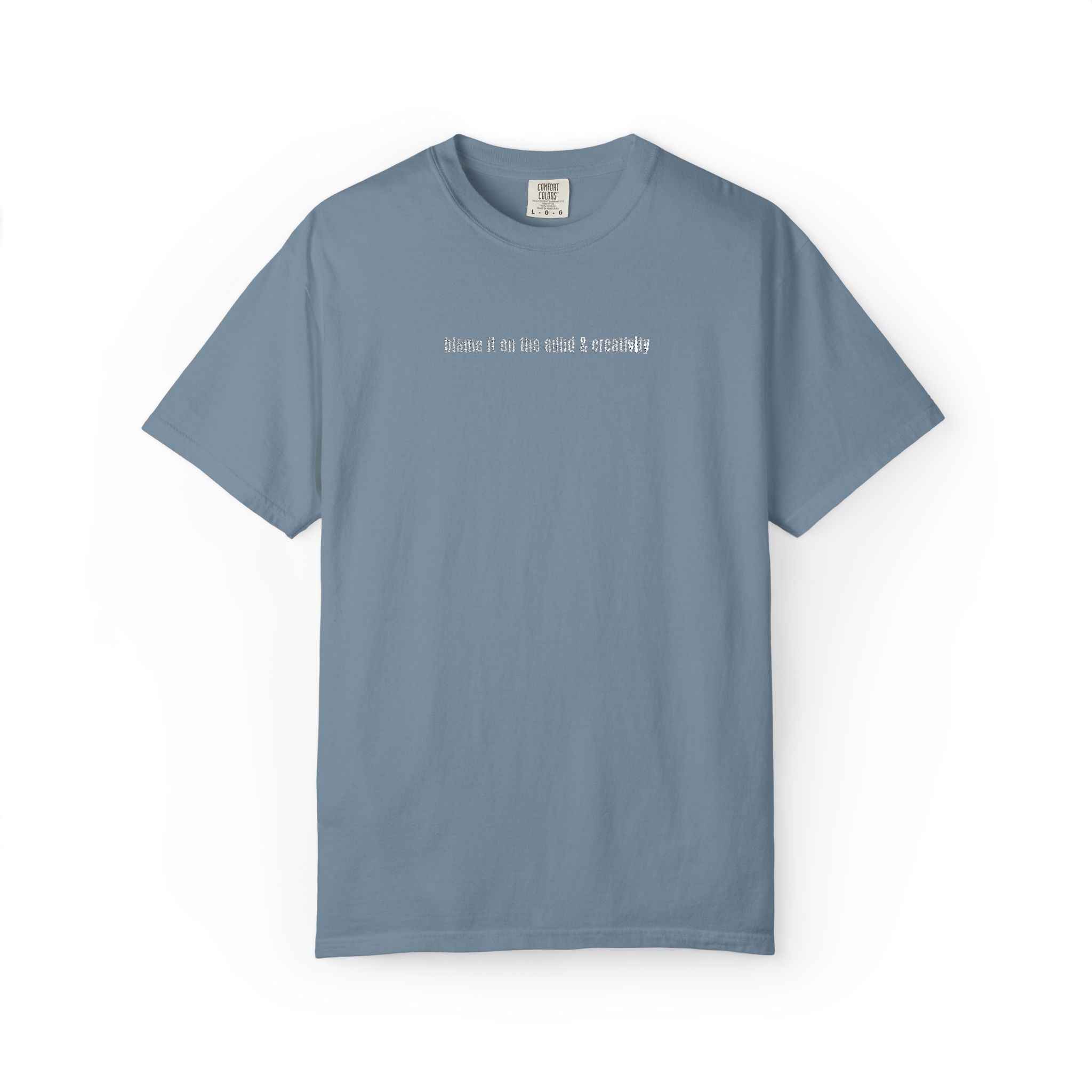 Blame it on the ADHD & Creativity Embroidered Comfort Tee