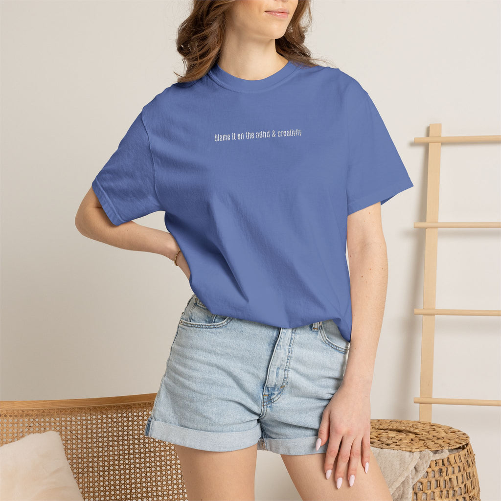 Blame it on the ADHD & Creativity Embroidered Comfort Tee